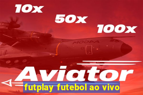 futplay futebol ao vivo